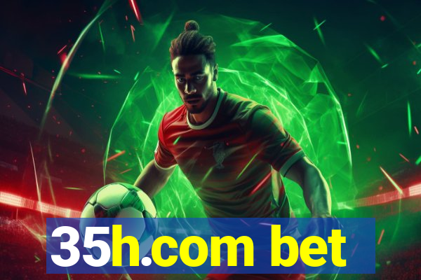 35h.com bet